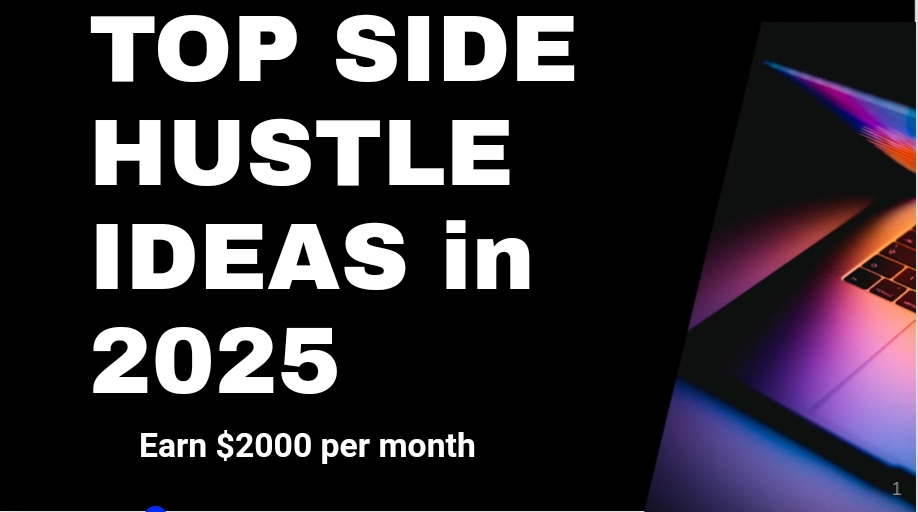 TOP SIDE HUSTLE IDEAS IN 2025